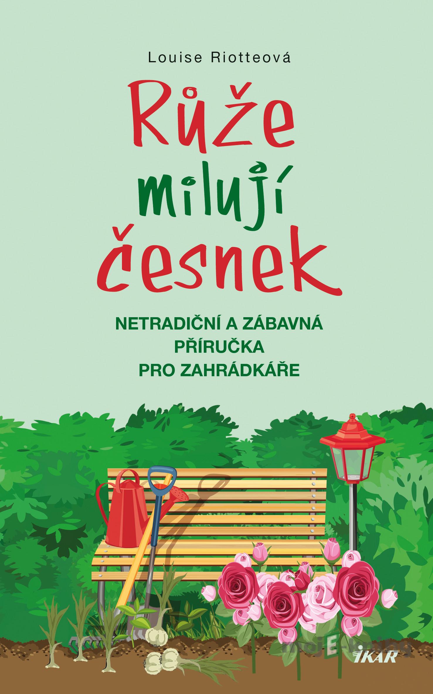 Růže milují česnek - Louise Riotte Růže milují česnek - Louise Riotte