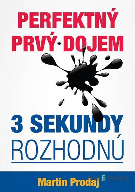 Perfektný prvý dojem - 3 sekundy rozhodnú - Martin Prodaj Perfektný prvý dojem - 3 sekundy rozhodnú - Martin Prodaj