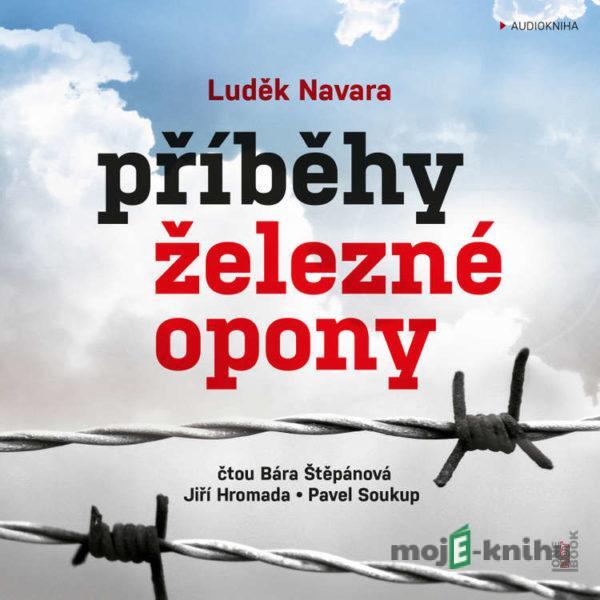 Příběhy železné opony - Luděk Navara