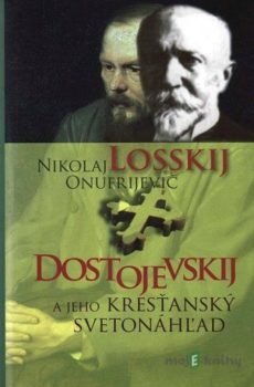 Dostojevskij a jeho kresťanský svetonáhľad - Nikolaj O. Losskij