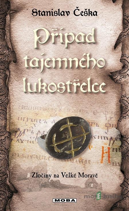 Případ tajemného lukostřelce - Stanislav Češka Případ tajemného lukostřelce - Stanislav Češka
