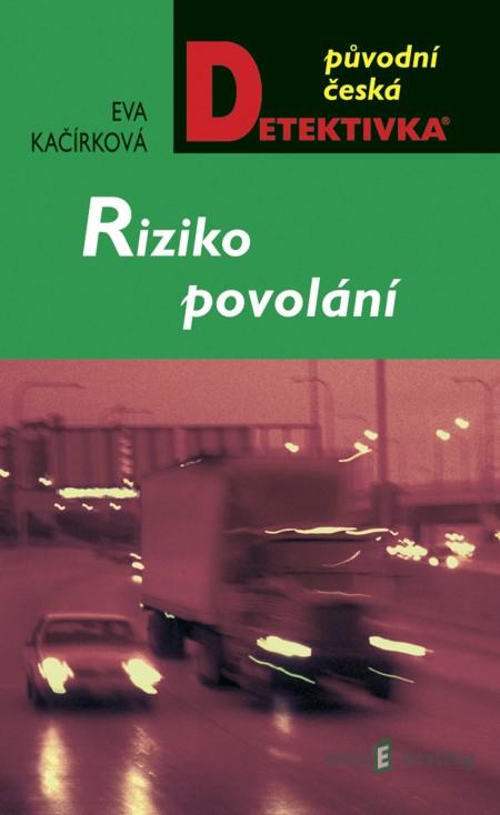 Riziko povolání - Eva Kačírková Riziko povolání - Eva Kačírková