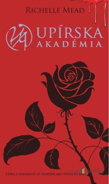 Upírska akadémia - Richelle Mead Upírska akadémia - Richelle Mead