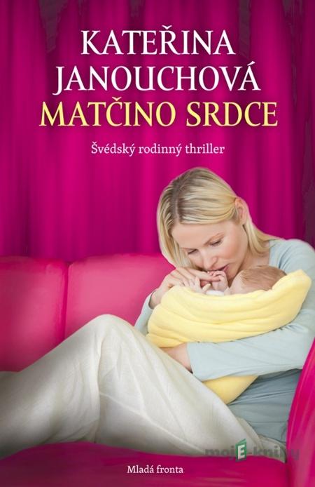 Matčino srdce - Kateřina Janouchová Matčino srdce - Kateřina Janouchová