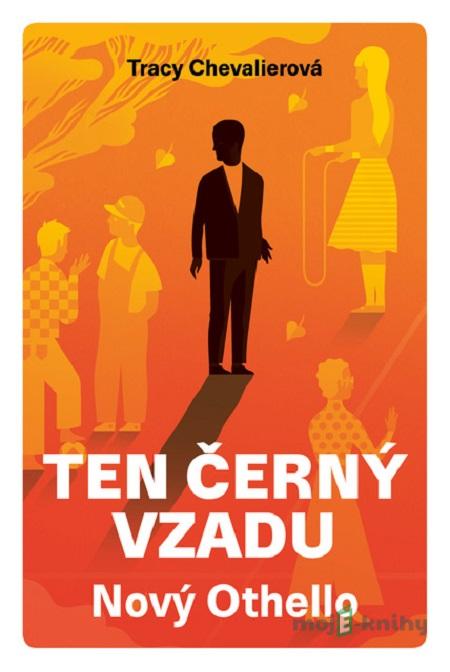 Ten černý vzadu - Tracy Chevalier Ten černý vzadu - Tracy Chevalier