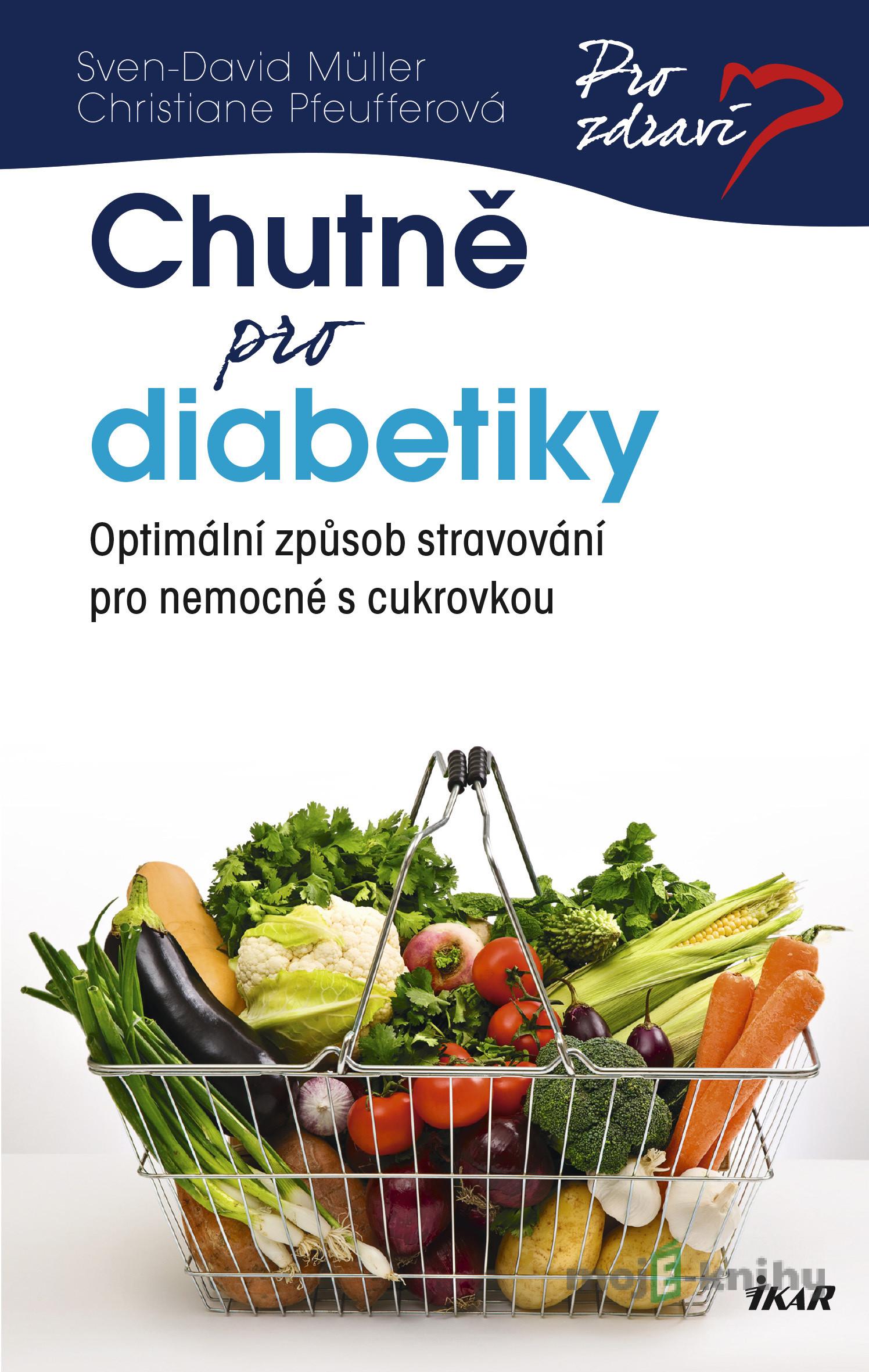 Chutně pro diabetiky - Sven-David Müller, Christiane Pfeuffer Chutně pro diabetiky - Sven-David Müller, Christiane Pfeuffer