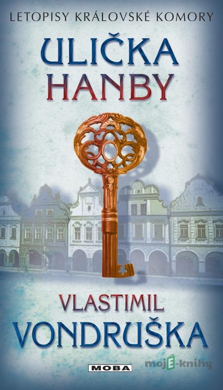 Ulička hanby - Vlastimil Vondruška Ulička hanby - Vlastimil Vondruška