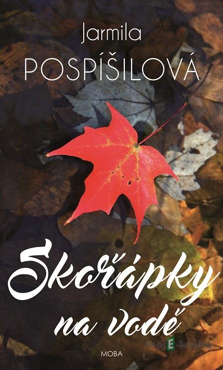 Skořápky na vodě - Jarmila Pospíšilová Skořápky na vodě - Jarmila Pospíšilová