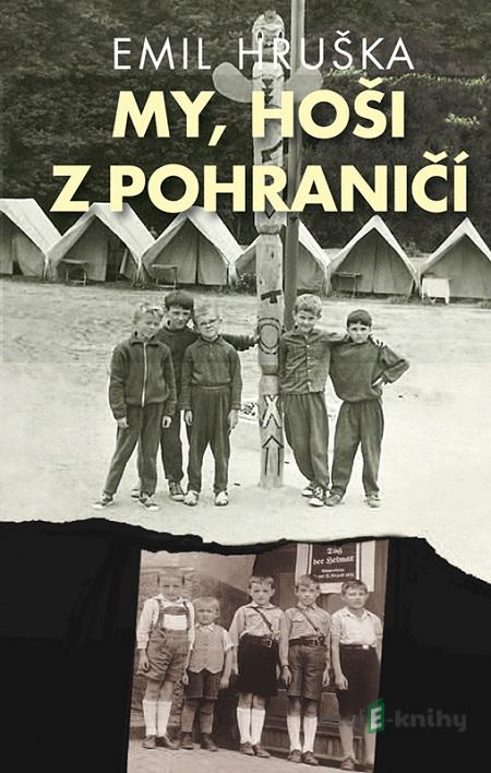 My, hoši z pohraničí - Emil Hruška My, hoši z pohraničí - Emil Hruška