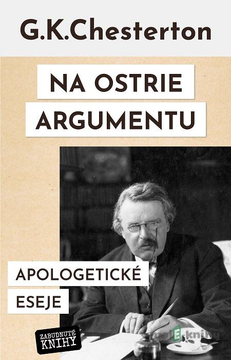 Na ostrie argumentu - Gilbert Keith Chesterton Na ostrie argumentu - Gilbert Keith Chesterton