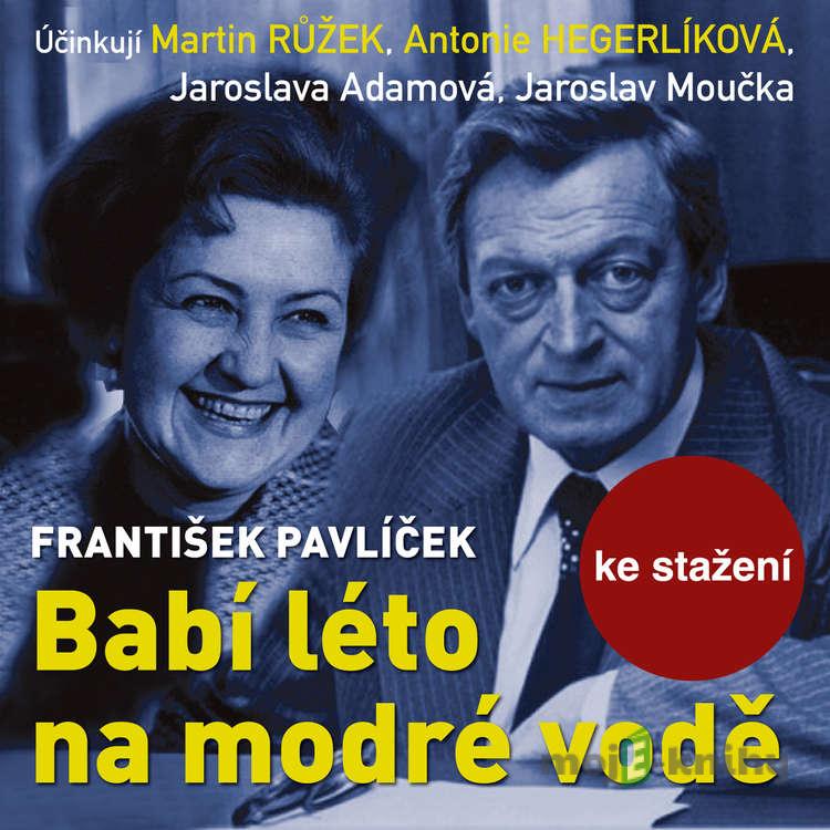 Babí léto na modré vodě - František Pavlíček Babí léto na modré vodě - František Pavlíček