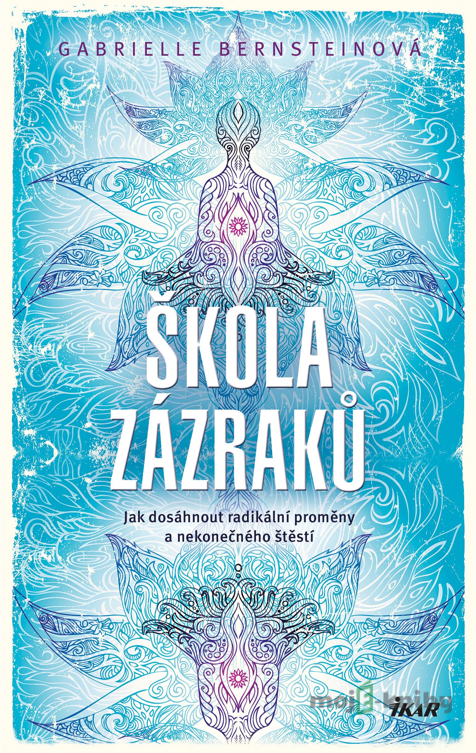 Škola zázraků - Gabrielle Bernsteinová Škola zázraků - Gabrielle Bernsteinová