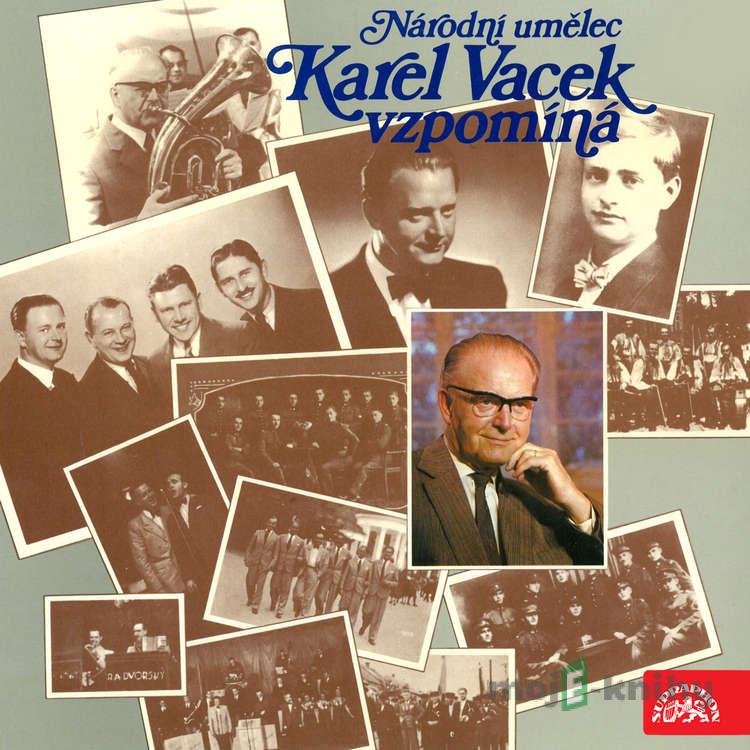 Národní umělec Karel Vacek vzpomíná - Karel Vacek Národní umělec Karel Vacek vzpomíná - Karel Vacek