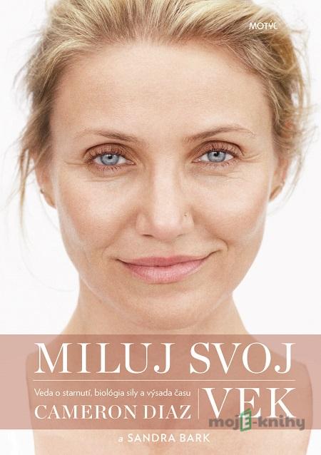 Miluj svoj vek - Cameron Diaz, Sandra Bark Miluj svoj vek - Cameron Diaz, Sandra Bark