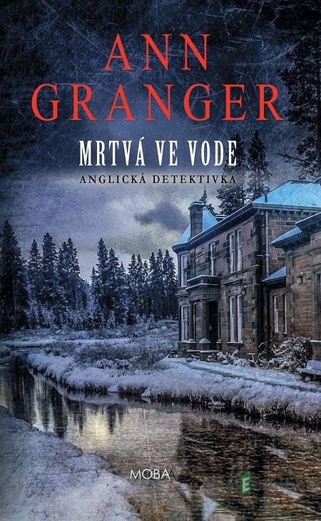 Mrtvá ve vodě - Ann Granger Mrtvá ve vodě - Ann Granger