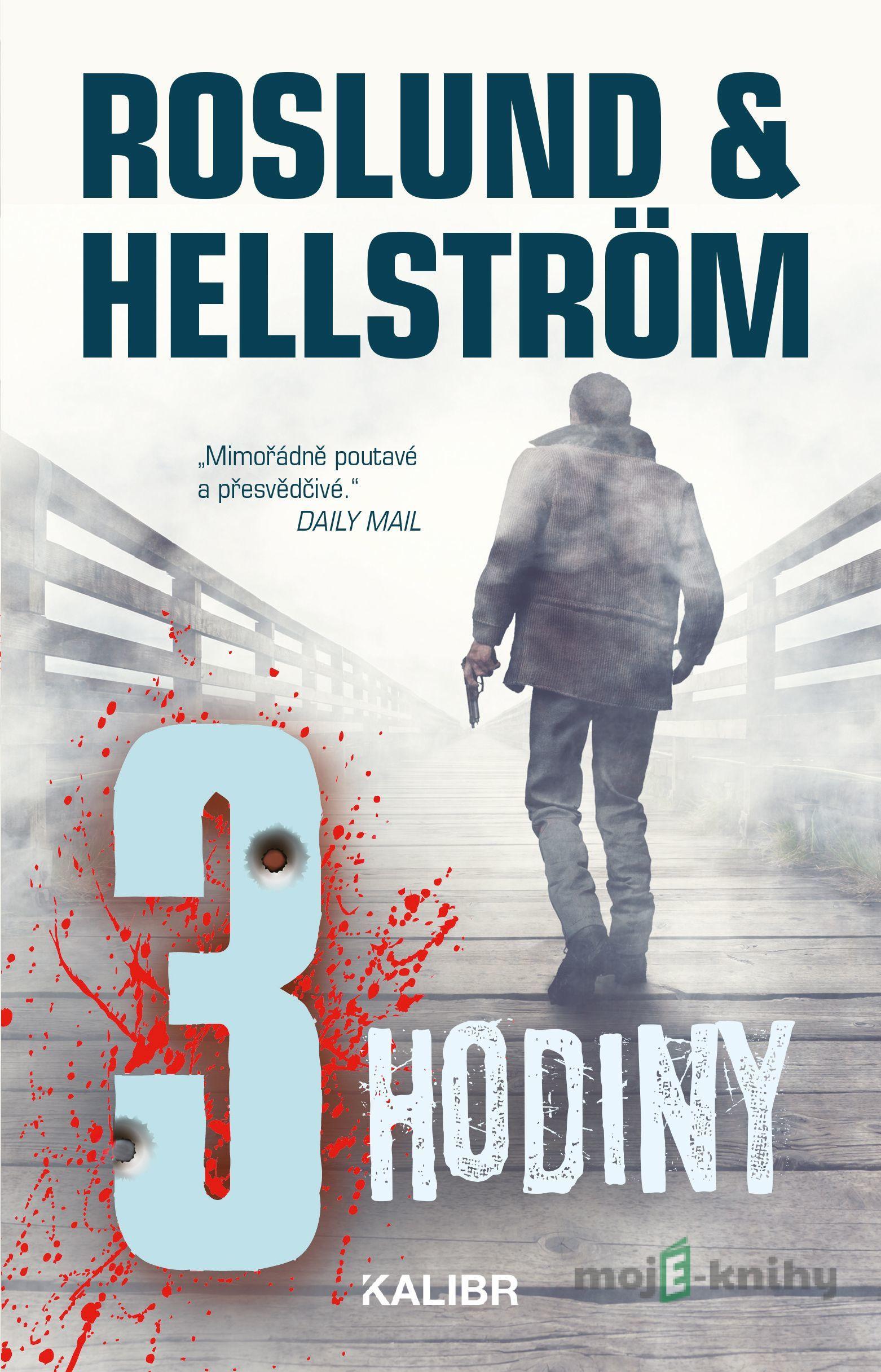 Tři hodiny - Börge Hellström, Anders Roslund Tři hodiny - Börge Hellström, Anders Roslund
