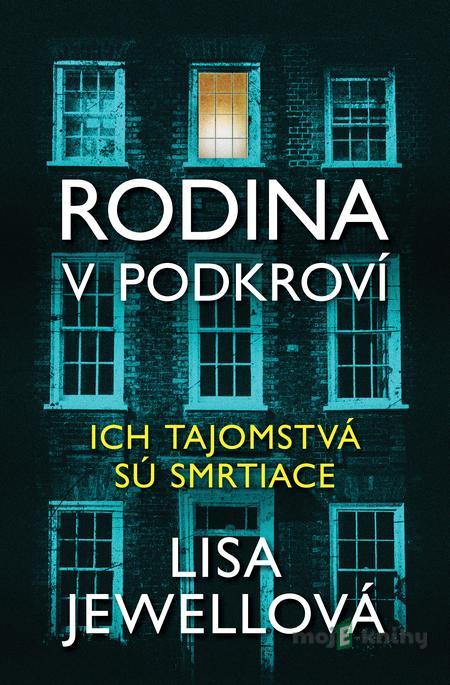 Rodina v podkroví - Lisa Jewell Rodina v podkroví - Lisa Jewell