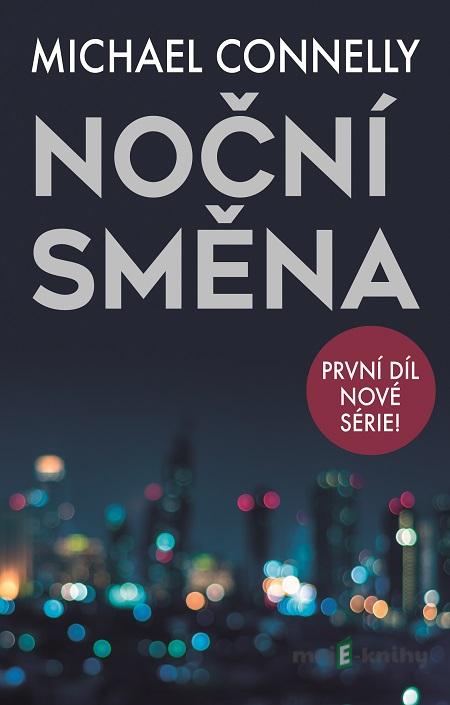 Noční směna - Michael Connelly Noční směna - Michael Connelly