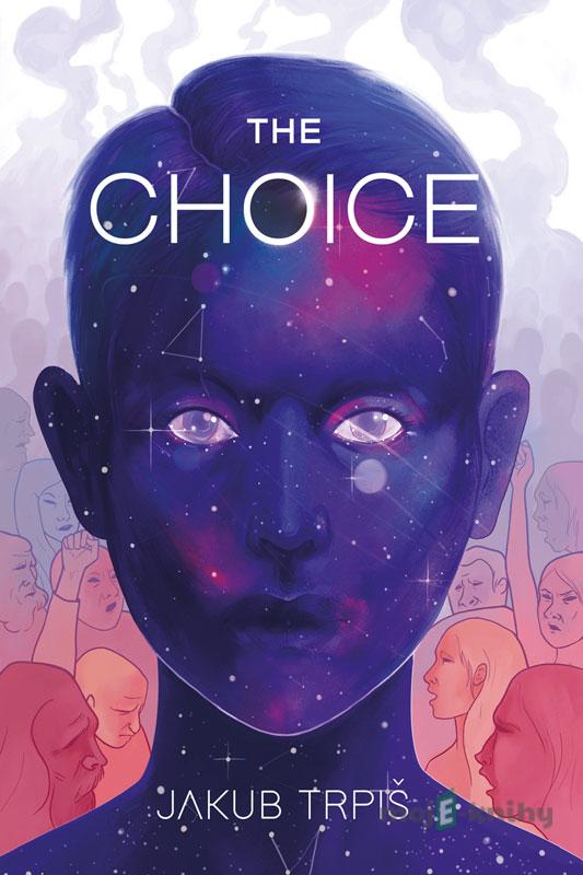 The Choice - Jakub Trpiš The Choice - Jakub Trpiš