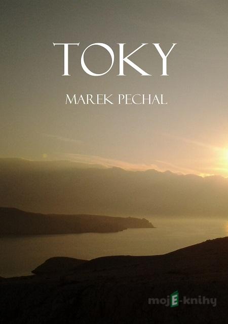 Toky - Marek Pechal Toky - Marek Pechal