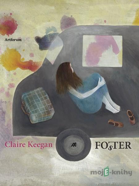 Fo(s)ter - Claire Keegan Fo(s)ter - Claire Keegan