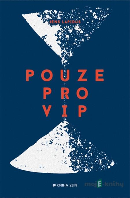 Pouze pro VIP - Jens Lapidus Pouze pro VIP - Jens Lapidus