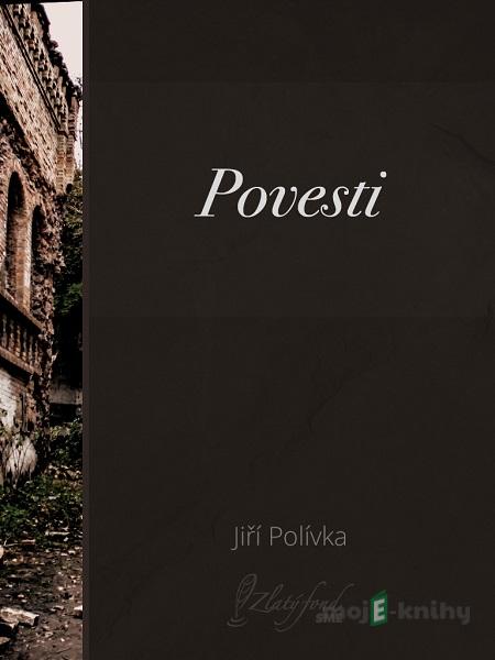 Povesti - Jiří Polívka Povesti - Jiří Polívka