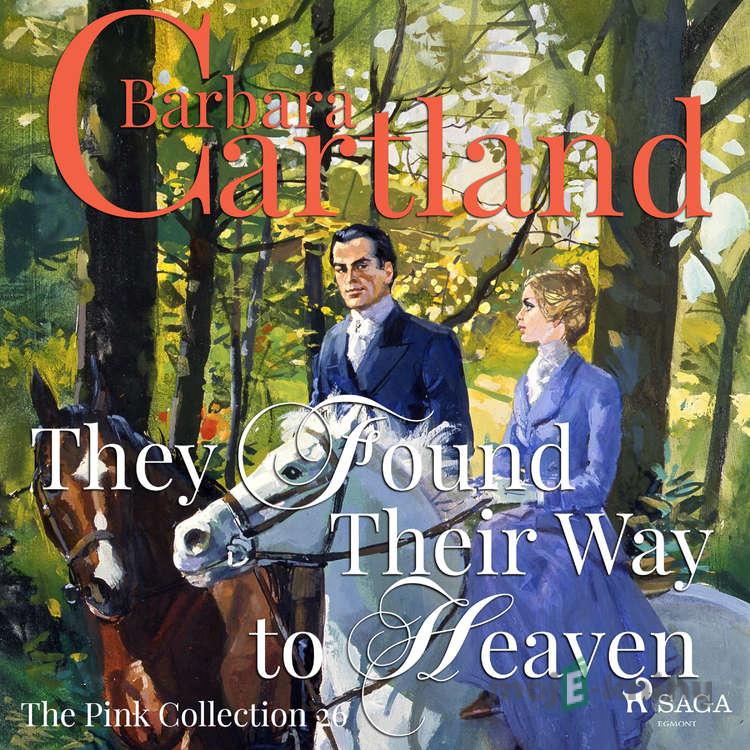 They Found Their Way to Heaven (Barbara Cartland’s Pink Collection 26) (EN) - Barbara Cartland They Found Their Way to Heaven (Barbara Cartland’s Pink Collection 26) (EN) - Barbara Cartland