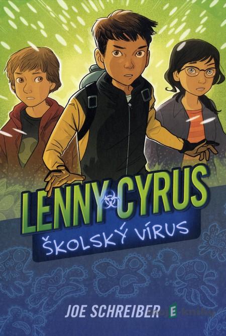 Lenny Cyrus, školský vírus - Joe Schreiber Lenny Cyrus, školský vírus - Joe Schreiber