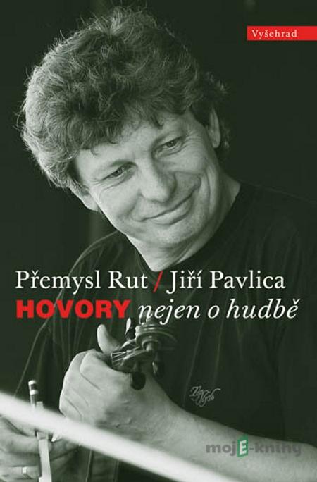 Hovory nejen o hudbě - Přemysl Rut, Jiří Pavlica Hovory nejen o hudbě - Přemysl Rut, Jiří Pavlica
