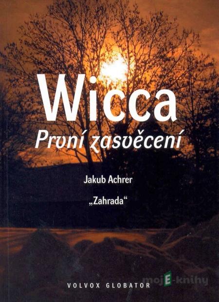 Wicca: První zasvědcení - Jakub Achrer Wicca: První zasvědcení - Jakub Achrer