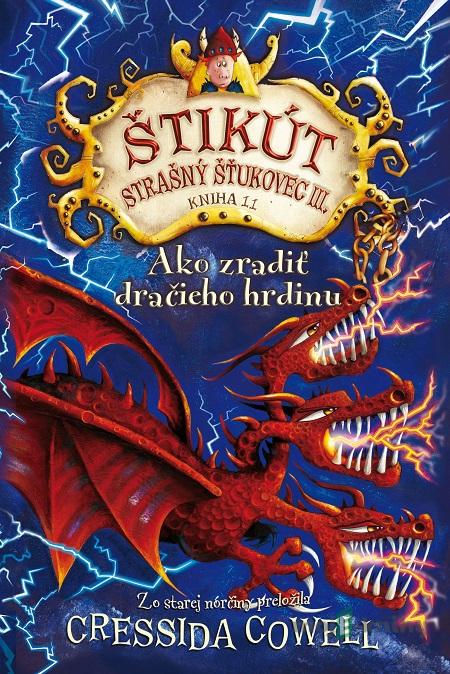 Ako zradiť dračieho hrdinu - Cressida Cowell Ako zradiť dračieho hrdinu - Cressida Cowell