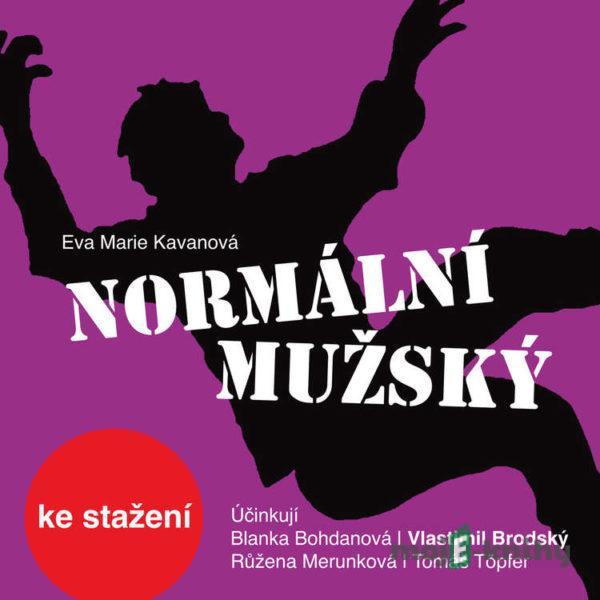 Normální mužský - Eva Marie Kavanová