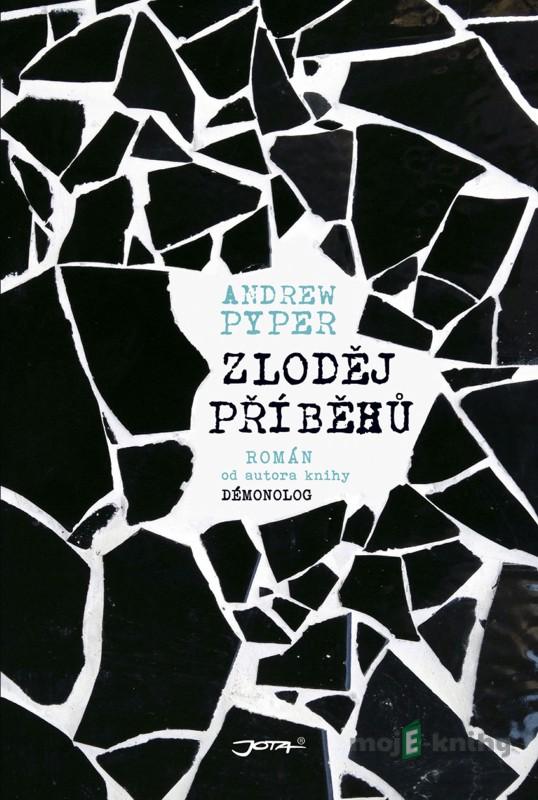 Zloděj příběhů - Andrew Pyper Zloděj příběhů - Andrew Pyper