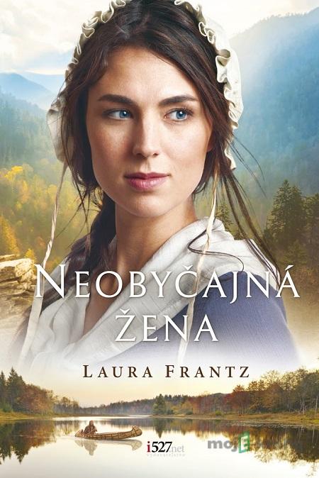 Neobyčajná žena - Laura Frantz Neobyčajná žena - Laura Frantz