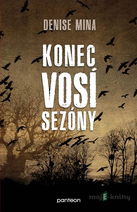 Konec vosí sezóny - Denise Mina Konec vosí sezóny - Denise Mina