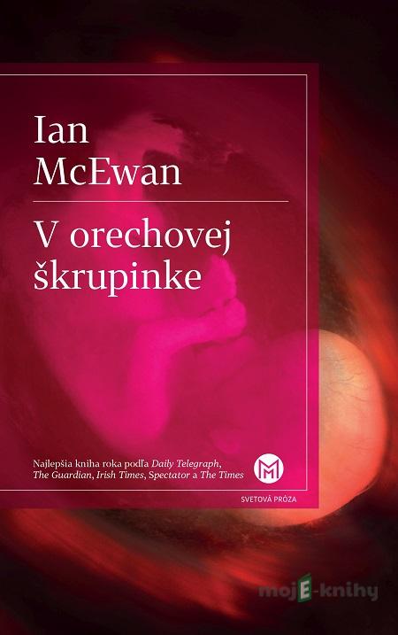 V orechovej škrupinke - Ian McEwan V orechovej škrupinke - Ian McEwan
