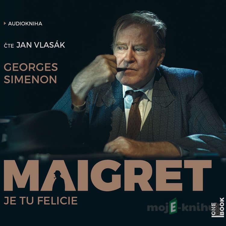 Maigret: Je tu Felicie - Georges Simenon Maigret: Je tu Felicie - Georges Simenon