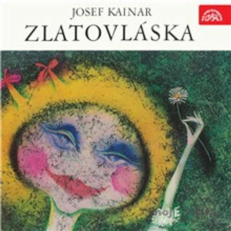 Zlatovláska - Josef Kainar Zlatovláska - Josef Kainar