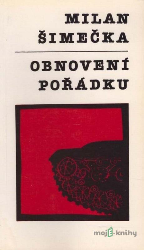 Obnovení pořádku - Milan Šimečka Obnovení pořádku - Milan Šimečka