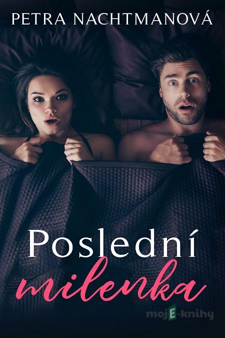 Poslední milenka - Petra Nachtmanová Poslední milenka - Petra Nachtmanová