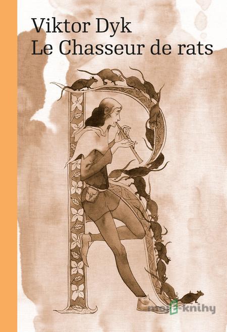 Le Chasseur de rats - Viktor Dyk Le Chasseur de rats - Viktor Dyk