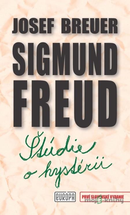 Štúdie o hystérii - Sigmund Freud Štúdie o hystérii - Sigmund Freud