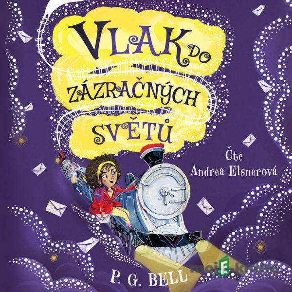 Vlak do Zázračných světů – Prokletá zásilka - P. G.  Bell