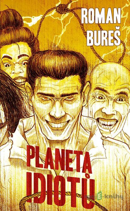 Planeta idiotů - Roman Bureš Planeta idiotů - Roman Bureš
