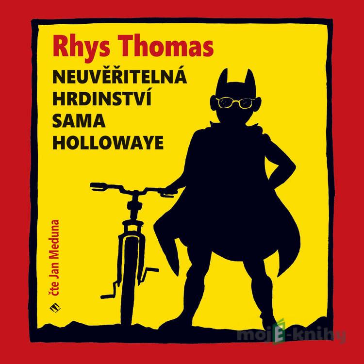 Neuvěřitelná hrdinství Sama Hollowaye - Rhys Thomas Neuvěřitelná hrdinství Sama Hollowaye - Rhys Thomas