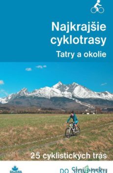 Najkrajšie cyklotrasy – Tatry a okolie - Ivan Bohuš