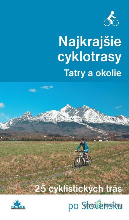 Najkrajšie cyklotrasy – Tatry a okolie - Ivan Bohuš Najkrajšie cyklotrasy – Tatry a okolie - Ivan Bohuš