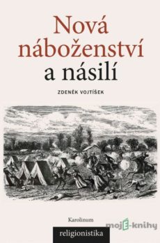 Nová náboženství a násilí - Zdeněk Vojtíšek