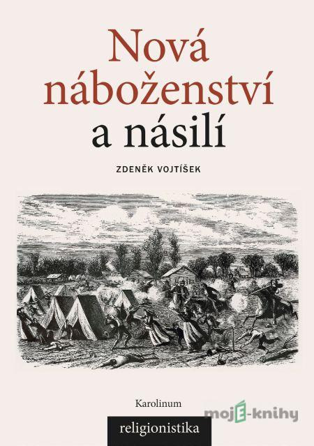 Nová náboženství a násilí - Zdeněk Vojtíšek Nová náboženství a násilí - Zdeněk Vojtíšek